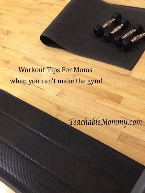Workout tips for moms, workouts you can do at home, workouts for moms and kids, fitting in fitness as a mom