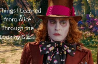 5 Things Learned From Through the Looking Glass