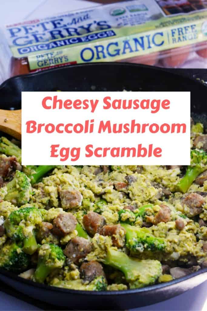 Cheesy Sausage Broccoli Mushroom Egg Scramble