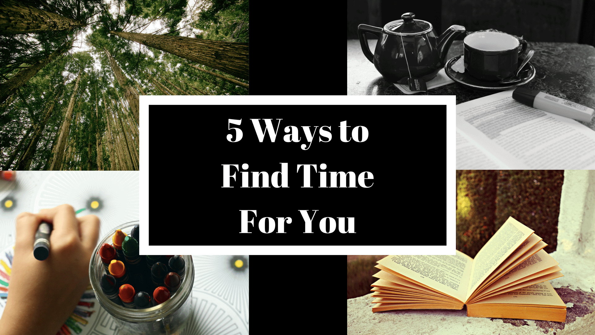 5 Ways To Find Time For You