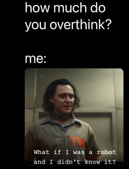 Loki Memes overthinking
