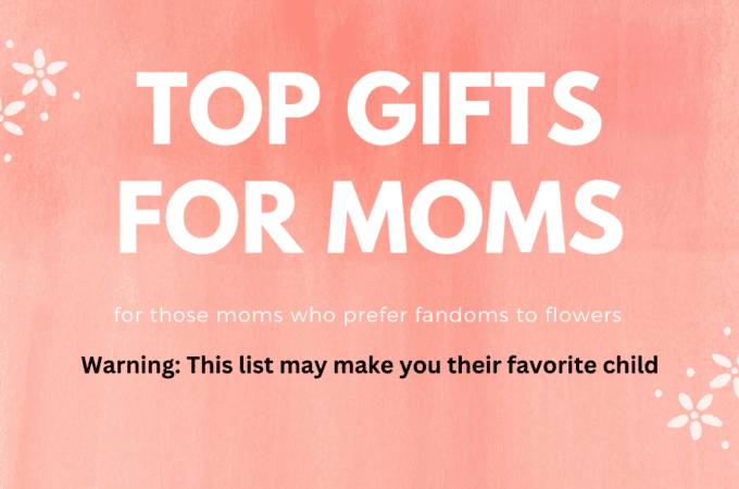 Top Gifts For Moms